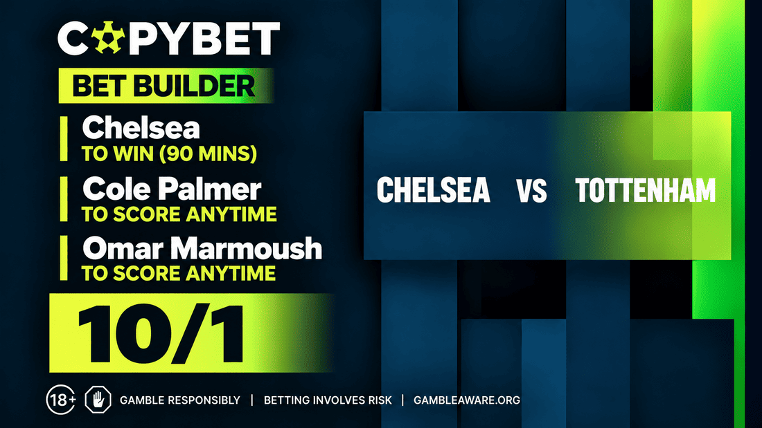 Chelsea vs Tottenham Bet Builder Tips
