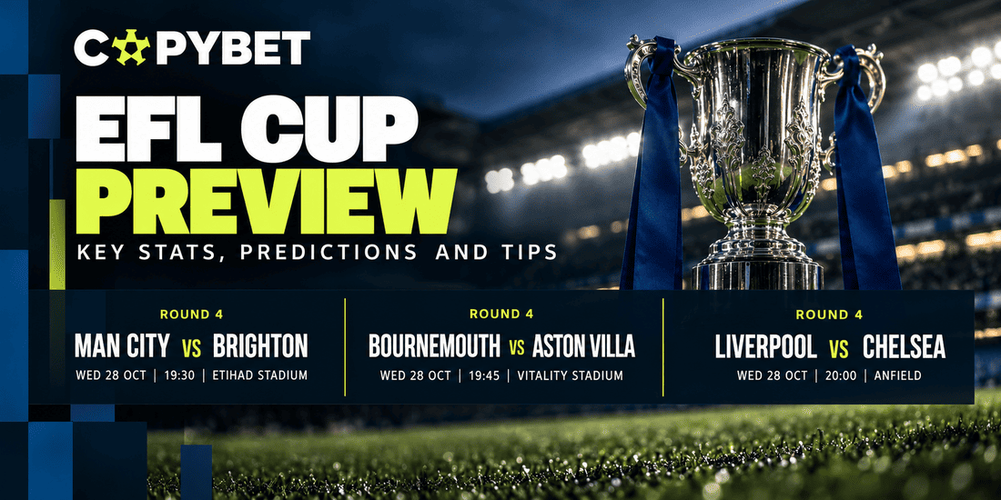 EFL Cup Round 4 Preview: Key Stats, Predictions and Tips
