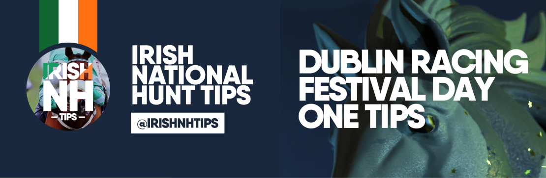Dublin Racing Festival Day One Tips | Irish NH Tips