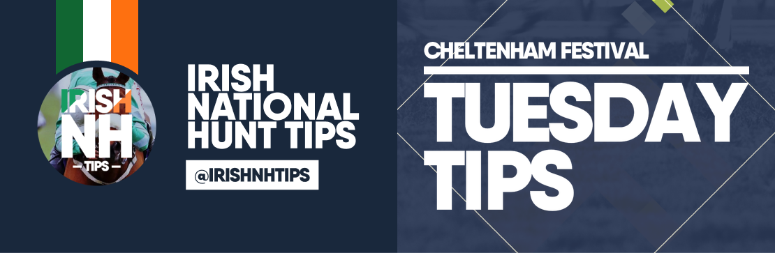 Cheltenham Festival Tuesday Tips | Irish NH Tips