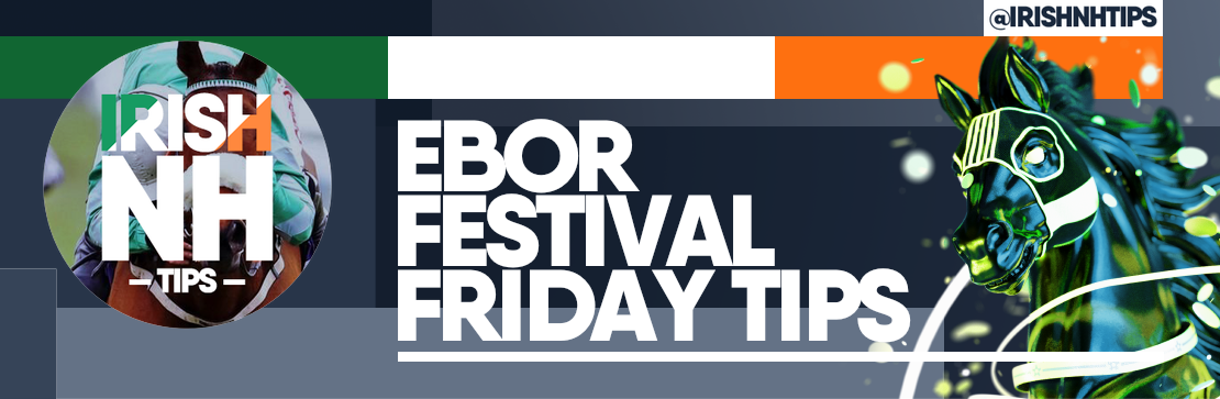 Irish NH Tips Ebor Festival Friday Tips
