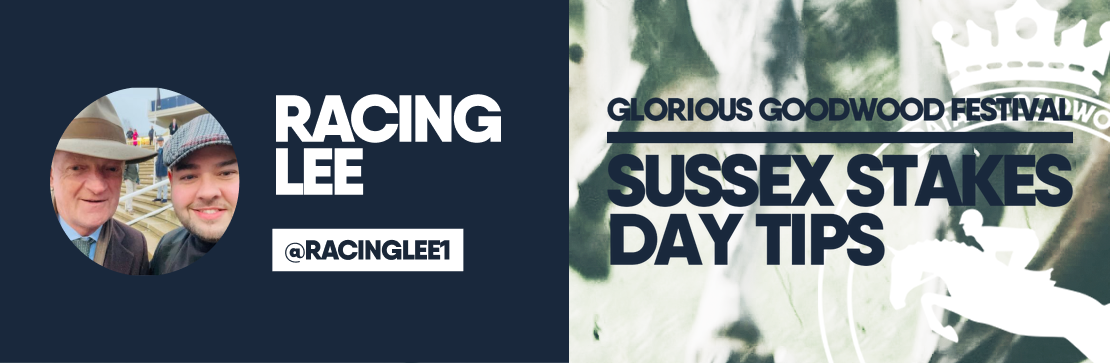 Racing Lee’s Sussex Stakes Day Tips