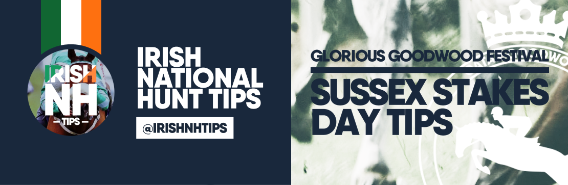 Irish NH Tips Sussex Stakes Day