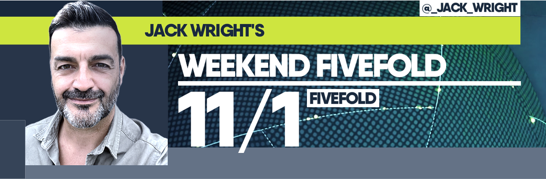 Jack Wright’s Weekend 11/1 Fivefold